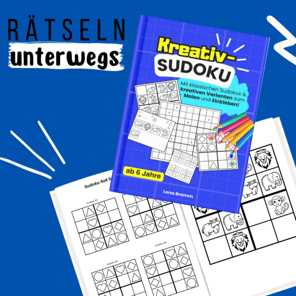 KREATIV Sudoku ab 6 Jahren: klassische Sudokus & kreativen Varianten zum Malen und Einkleben! Leicht, mittel & schwer
